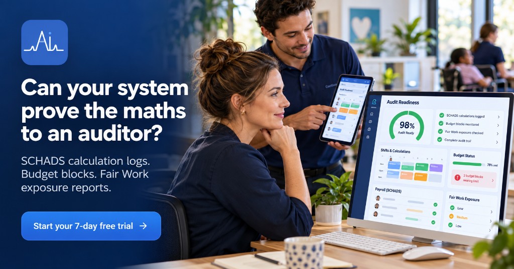 Can your system prove the maths to an auditor? SCHADS calculation logs, budget blocks, and Fair Work exposure reports.